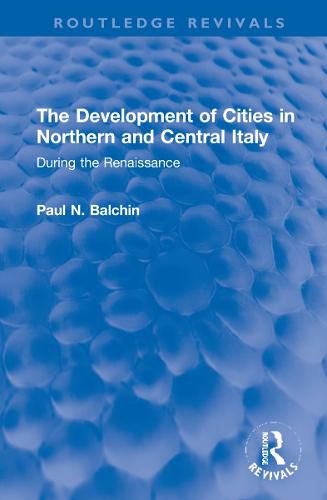 The Development of Cities in Northern and Central Italy: During the Renaissance