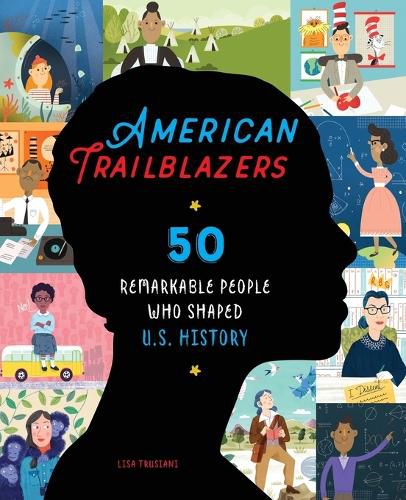 Cover image for American Trailblazers: 50 Remarkable People Who Shaped U.S. History