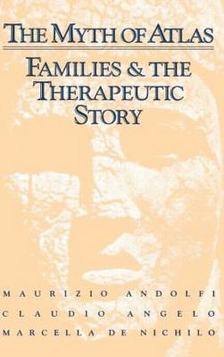 Cover image for The Myth Of Atlas: Families & The Therapeutic Story