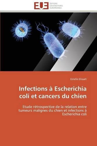 Cover image for Infections   Escherichia Coli Et Cancers Du Chien