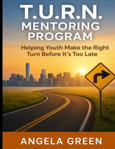 Cover image for T.U.R.N. Mentoring Program Helping Youth and Young Adults Make the Right Turn Before It's Too Late