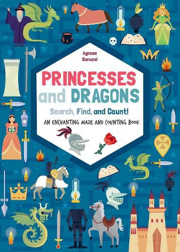 Princesses and Dragons : Search, Find and Count: An Enchanting Mazes and Counting Book