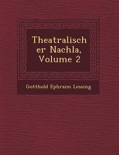 Cover image for Theatralischer Nachla, Volume 2