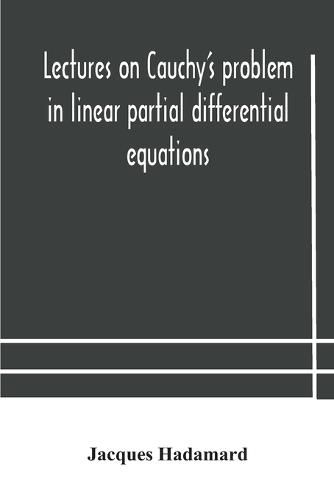 Cover image for Lectures on Cauchy's problem in linear partial differential equations