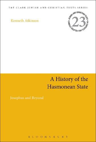 Cover image for A History of the Hasmonean State: Josephus and Beyond