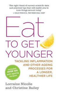Cover image for Eat to Get Younger: Tackling inflammation and other ageing processes for a longer, healthier life