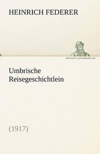 Cover image for Umbrische Reisegeschichtlein (1917)