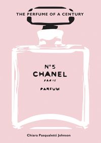 Cover image for Chanel No. 5: The Perfume of a Century