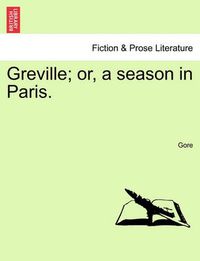 Cover image for Greville; Or, a Season in Paris.