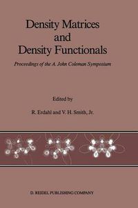 Cover image for Density Matrices and Density Functionals: Proceedings of the A. John Coleman Symposium