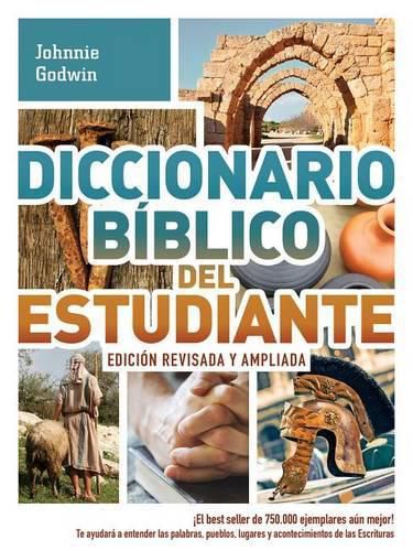 Cover image for Diccionario Biblico del Estudiante -> Edicion Revisada Y Ampliada: !el Best Seller de 750.000 Ejemplares Aun Mejor! / Te Ayudara a Entender Las Palabras, Pueblos, Lugares Y Acontecimientos de Las Escrituras