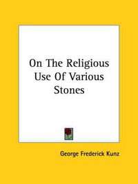 Cover image for On the Religious Use of Various Stones