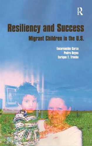 Cover image for Resiliency and Success: Migrant Children in the United States