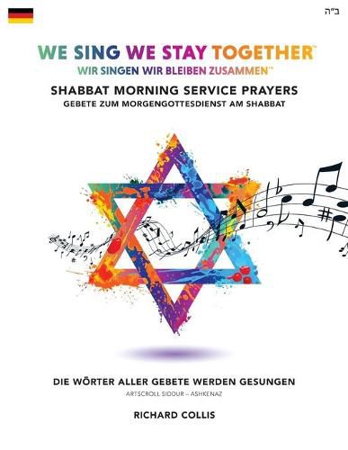 Cover image for We Sing We Stay Together: Shabbat Morning Service Prayers (GERMAN): Wir Singen Wir Bleiben Zusammen: Gebete Zum Morgengottesdienst Am Shabbat