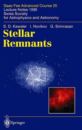 Cover image for Stellar Remnants: Saas-Fee Advanced Course 25. Lecture Notes 1995. Swiss Society for Astrophysics and Astronomy