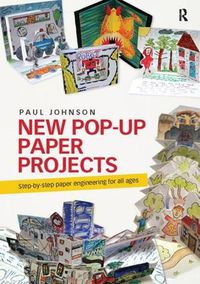 Cover image for New Pop-Up Paper Projects: Step-by-step paper engineering for all ages