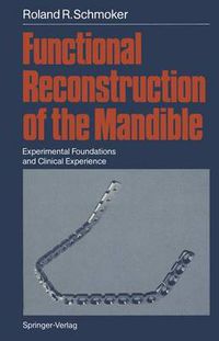 Cover image for Functional Reconstruction of the Mandible: Experimental Foundations and Clinical Experience