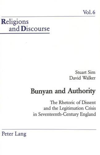 Bunyan and Authority: The Rhetoric of Dissent and the Legitimation Crisis in Seventeenth-century England