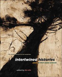 Cover image for Intertwined Histories: Plants in Their Social Contexts