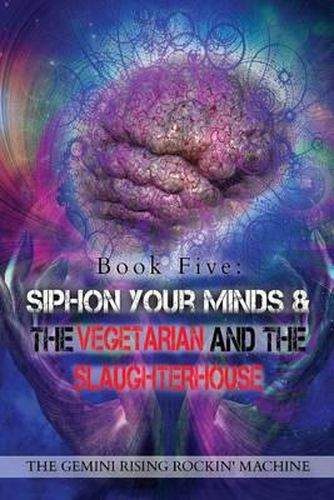 Cover image for Book Five: Siphon Your Minds & The Vegetarian And The Slaughterhouse