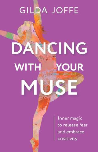 Dancing with Your Muse: Inner magic to release fear and embrace creativity