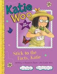 Cover image for Star Writer: Stick to the Facts, Katie: Writing a Research Paper with Katie Woo