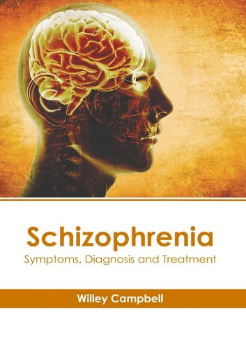 Cover image for Schizophrenia: Symptoms, Diagnosis and Treatment