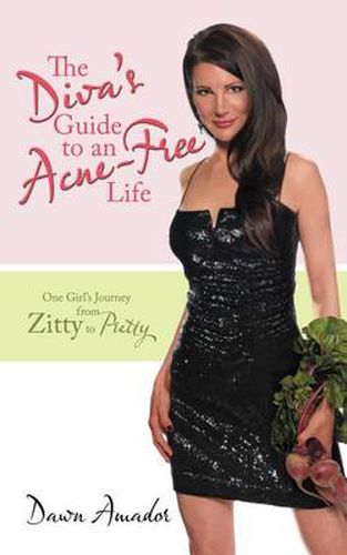 Cover image for The Diva's Guide to an Acne-Free Life: One Girl's Journey from Zitty to Pretty