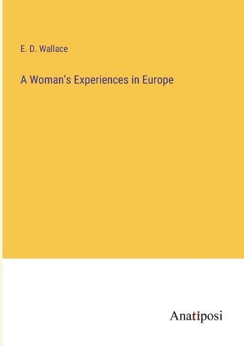 Cover image for A Woman's Experiences in Europe