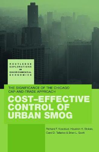 Cover image for Cost-Effective Control of Urban Smog: The Significance of the Chicago Cap-and-Trade Approach