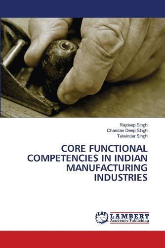 Cover image for Core Functional Competencies in Indian Manufacturing Industries