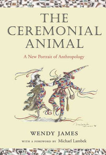 Cover image for The Ceremonial Animal: A New Portrait of Anthropology