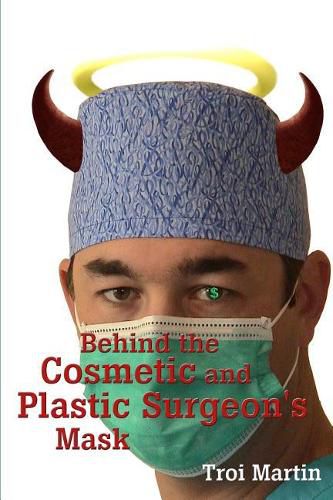 Cover image for Behind the Cosmetic and Plastic Surgeon's Mask