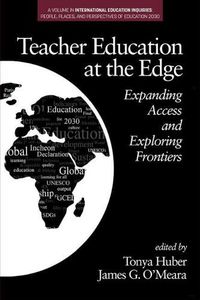 Cover image for Teacher Education at the Edge: Expanding Access and Exploring Frontiers