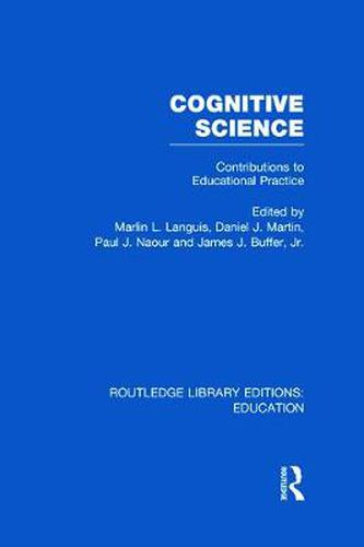 Cognitive Science: Contributions to Educational Practice