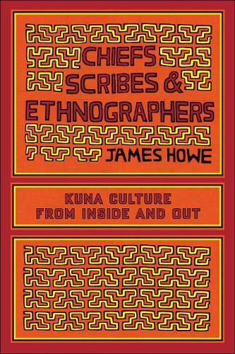 Cover image for Chiefs, Scribes, and Ethnographers: Kuna Culture from Inside and Out