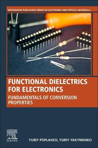 Cover image for Functional Dielectrics for Electronics: Fundamentals of Conversion Properties