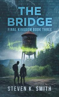 Cover image for The Bridge: Final Kingdom Book Three