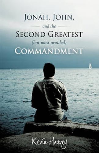 Cover image for Jonah, John, and the Second Greatest (but Most Avoided) Commandment