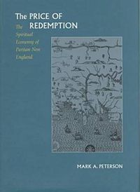 Cover image for The Price of Redemption: The Spiritual Economy of Puritan New England