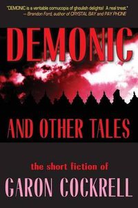 Cover image for Demonic and Other Tales: The Short Fiction of Garon Cockrell