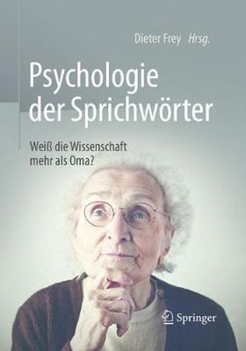 Cover image for Psychologie Der Sprichwoerter: Weiss Die Wissenschaft Mehr ALS Oma?