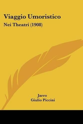 Viaggio Umoristico: Nei Theatri (1908)