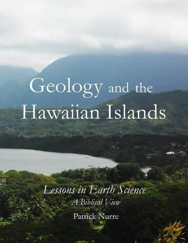 Geology and the Hawaiian Islands: Lessons in Earth Science - a Biblical View