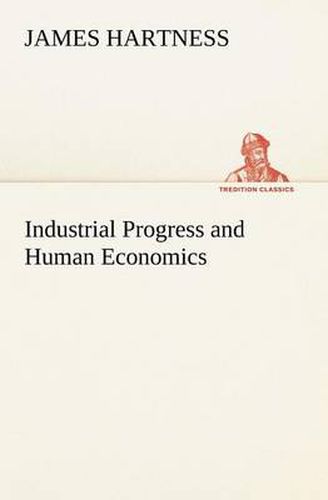 Cover image for Industrial Progress and Human Economics