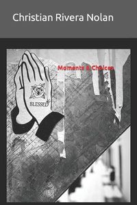 Cover image for Moments & Choices