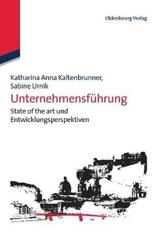 Unternehmensfuhrung: State of the Art Und Entwicklungsperspektiven