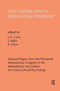 Cover image for Latest Contributions to Cross-Cultural Psychology: Selected Papers from the Thirteenth International Congress of the International Association for Cross-Cultural Psychology