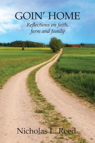 Cover image for Goin' Home: Reflections on faith, farm and family