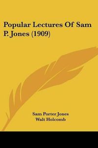 Cover image for Popular Lectures of Sam P. Jones (1909)